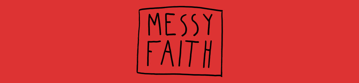 messy faith