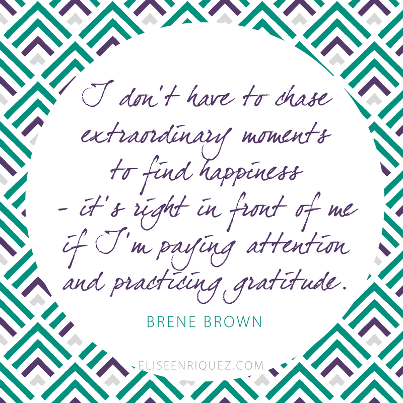 I-dont-have-to-chase-gratitude-brene-brown
